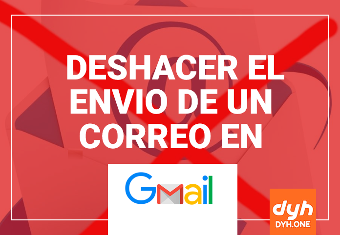 Como deshago el envio de un correo gmail